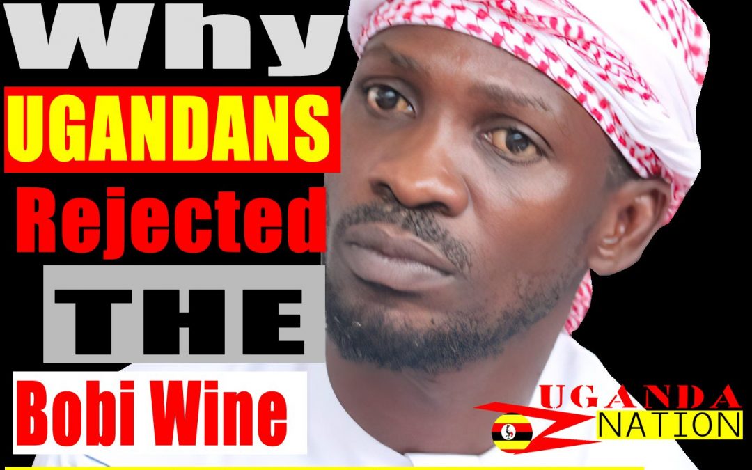 UGANDA ELECTORATE REJECTED THE BOBI WINE CALIPHATE